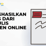 Cara menjadi penulis online yang menghasilkan uang