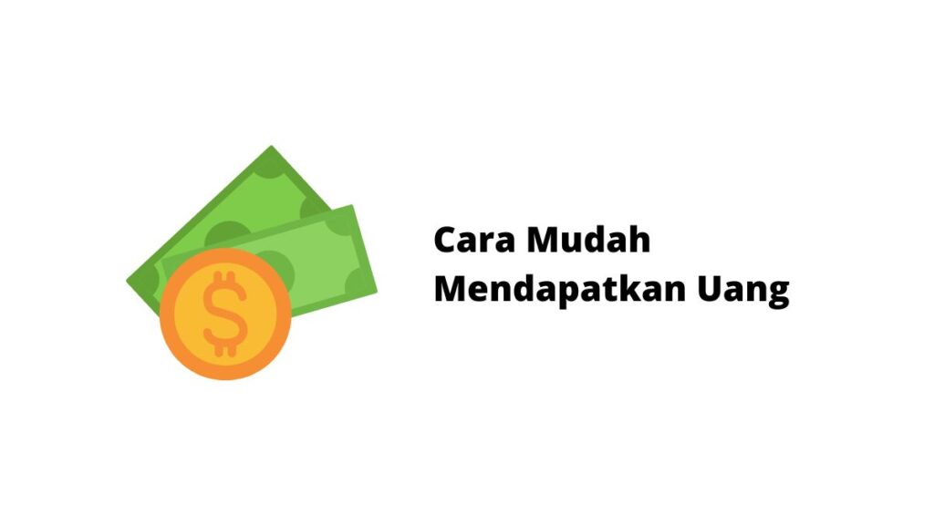 Cara mendapatkan uang online dengan mudah