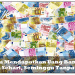 Legal! Cara Mendapatkan Uang Banyak dari 1 Juta sd 1 Milyar